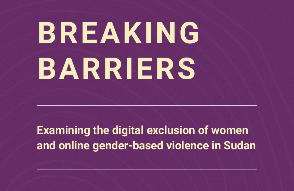 Breaking Barriers: Examining the digital exclusion of women and online gender-based violence in Sudan